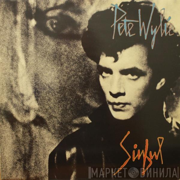 Pete Wylie - Sinful