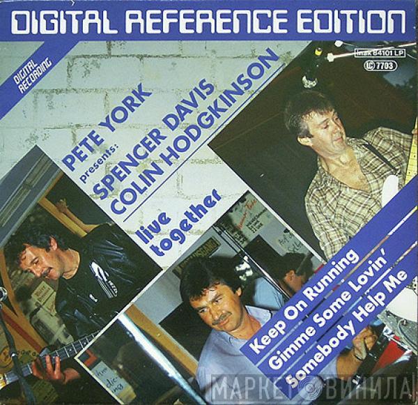 Pete York, Spencer Davis, Colin Hodgkinson - Pete York Presents: Spencer Davis / Colin Hodgkinson - Live Together