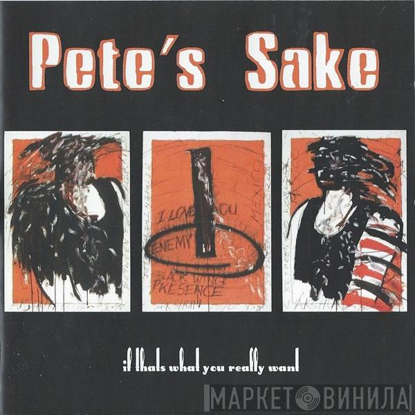 Pete's Sake - If That's What You Really Want