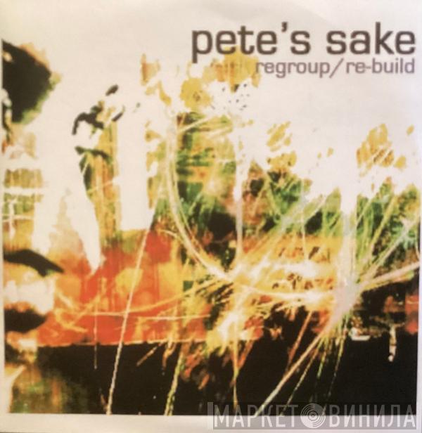 Pete's Sake - Regroup/Re-Build
