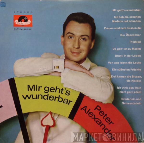  Peter Alexander  - Mir Geht's Wunderbar