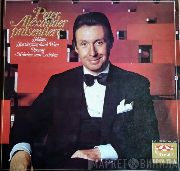  Peter Alexander  - Peter Alexander Präsentiert - Schlager, Spaziergang Durch Wien, Operette, Melodien Zum Verlieben