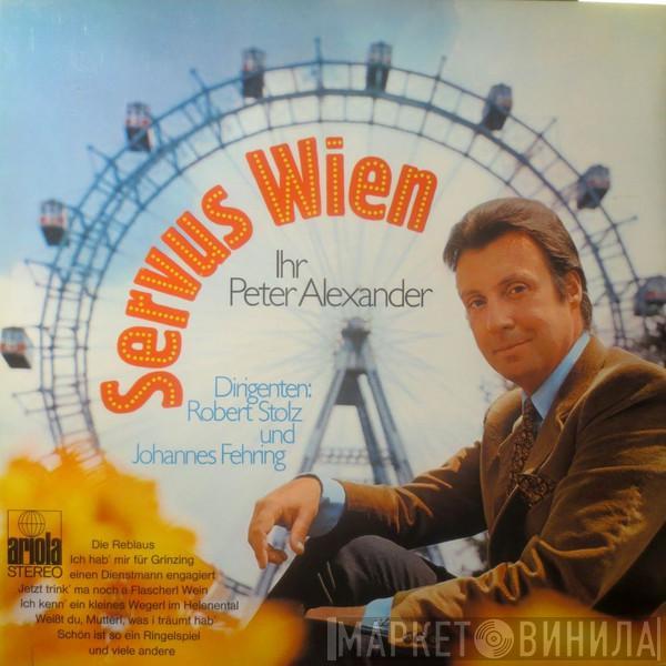  Peter Alexander  - Servus Wien