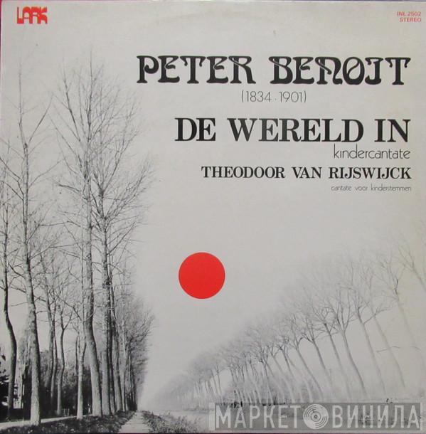 Peter Benoit - De Wereld In / Theodoor Van Rijswijck