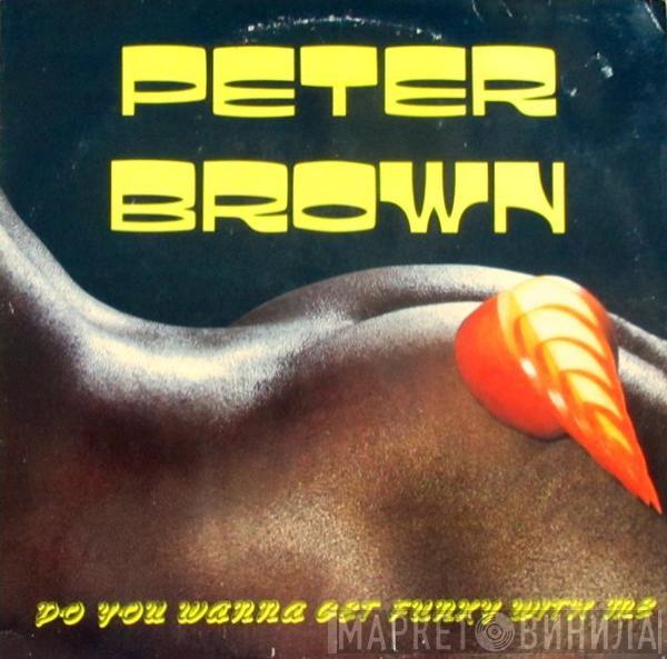 Peter Brown  - Dance With Me / Do You Wanna Get Funky With Me