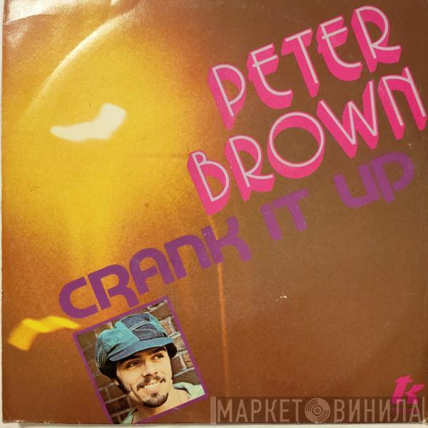  Peter Brown   - Crank It Up (Funk Town) (Parti 1 E 2)