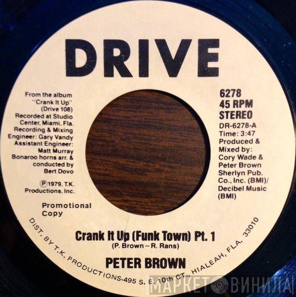  Peter Brown   - Crank It Up (Funk Town) Pt. 1