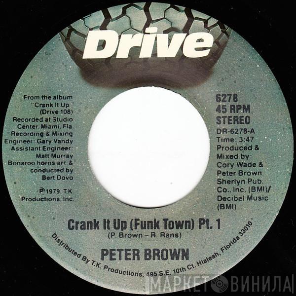  Peter Brown   - Crank It Up (Funk Town) Pt. 1