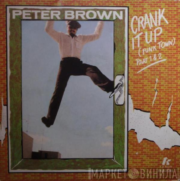  Peter Brown   - Crank It Up (Funk Town)