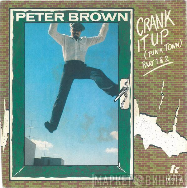  Peter Brown   - Crank It Up (Funk Town)