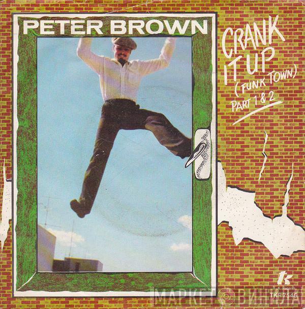 Peter Brown  - Crank It Up (Funk Town)