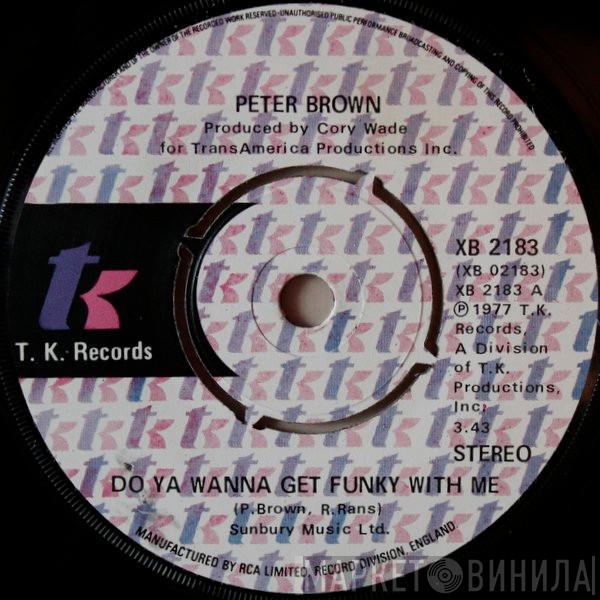 Peter Brown  - Do Ya Wanna Get Funky With Me