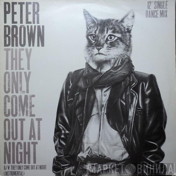  Peter Brown   - They Only Come Out At Night