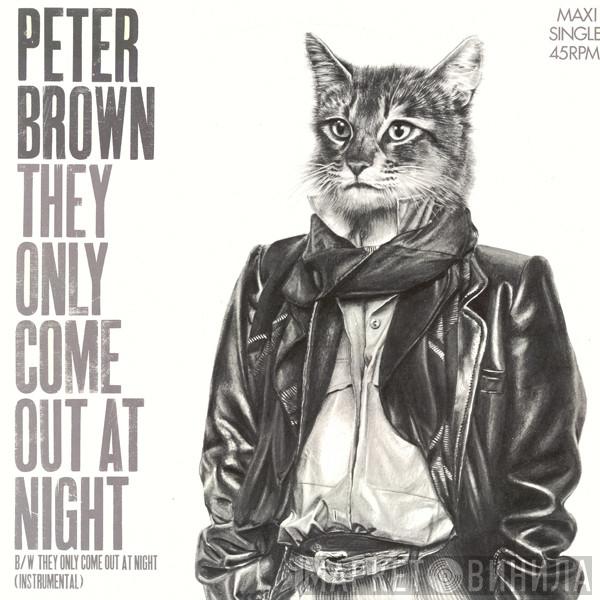  Peter Brown   - They Only Come Out At Night