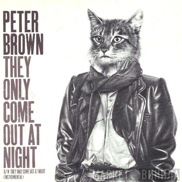  Peter Brown   - They Only Come Out At Night