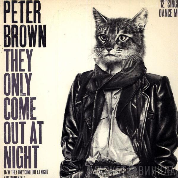  Peter Brown   - They Only Come Out At Night