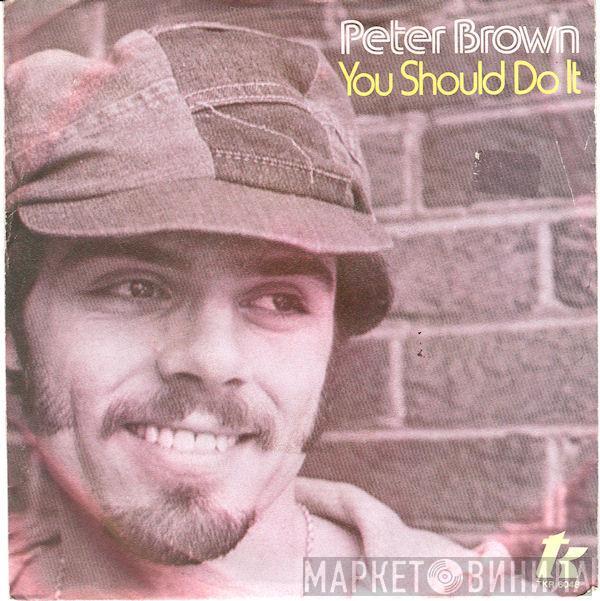 Peter Brown  - You Should Do It