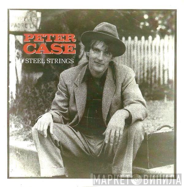 Peter Case - Steel Strings