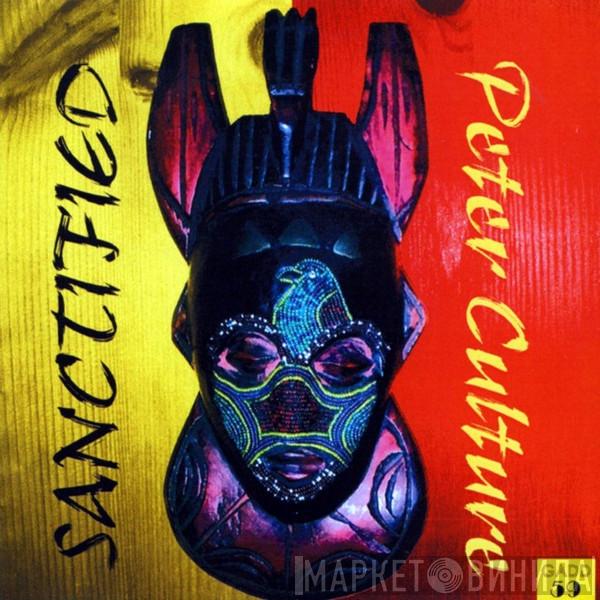 Peter Culture - Sanctified