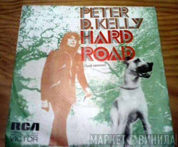 Peter D. Kelly - Hard Road