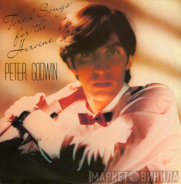 Peter Godwin - Torch Songs For The Heroine