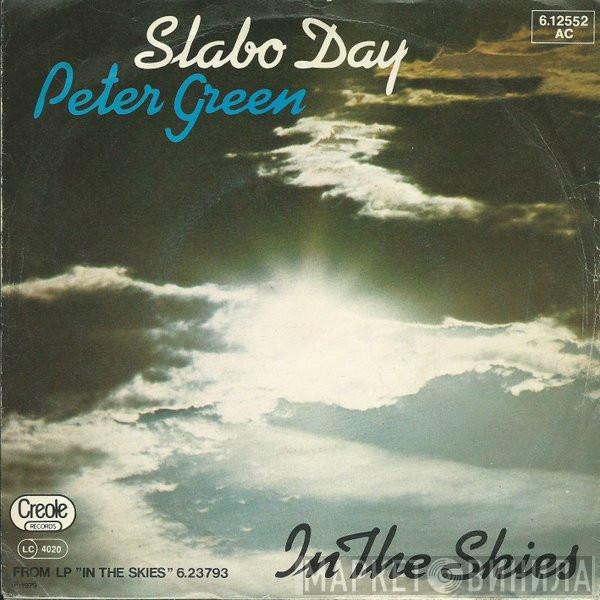  Peter Green   - Slabo Day / In The Skies