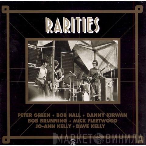 , Peter Green  , Bob Hall  , Danny Kirwan , Bob Brunning , Mick Fleetwood , Jo-Ann Kelly  Dave Kelly   - Rarities