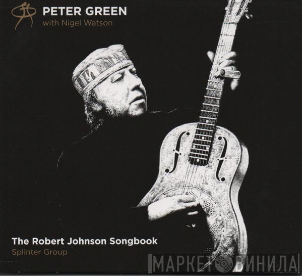 Peter Green , Nigel Watson, Peter Green Splinter Group - The Robert Johnson Songbook
