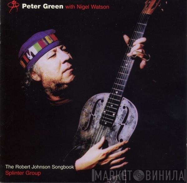 Peter Green , Nigel Watson, Peter Green Splinter Group - The Robert Johnson Songbook