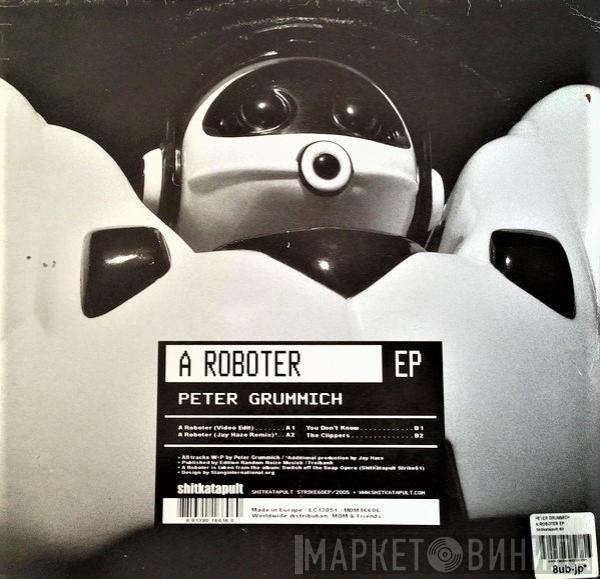 Peter Grummich - A Roboter EP