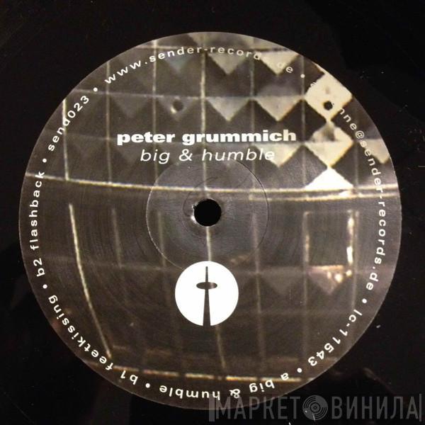 Peter Grummich - Big & Humble