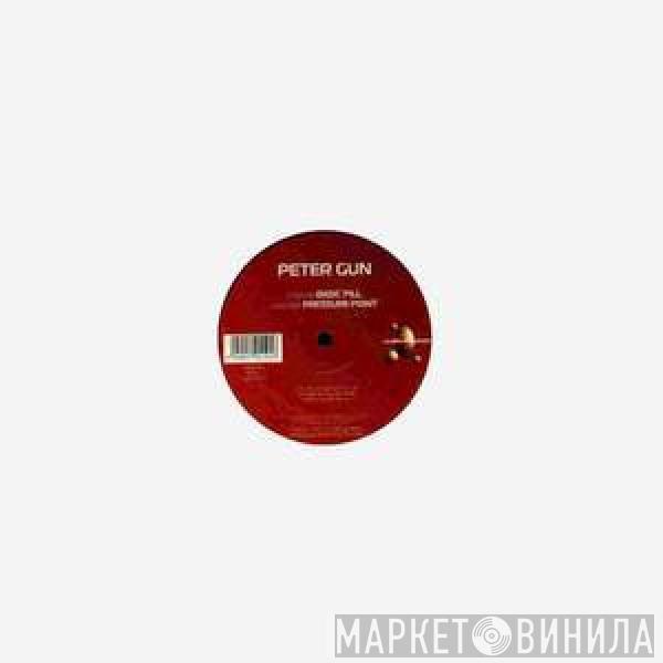 Peter Gun - Basic Pill / Pressure Point