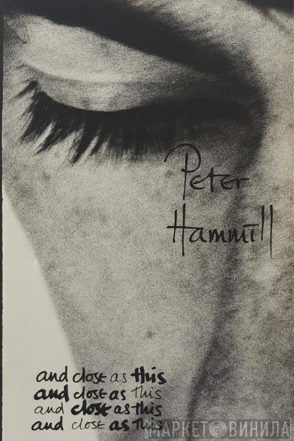 Peter Hammill - And Close As This