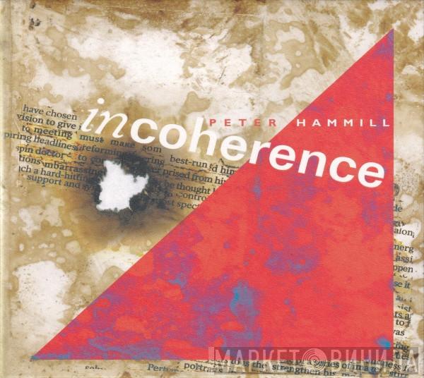 Peter Hammill - Incoherence