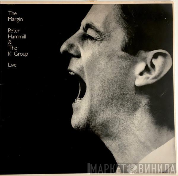 Peter Hammill, The K Group - The Margin (Live)