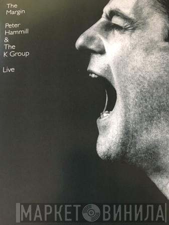Peter Hammill, The K Group - The Margin - Live