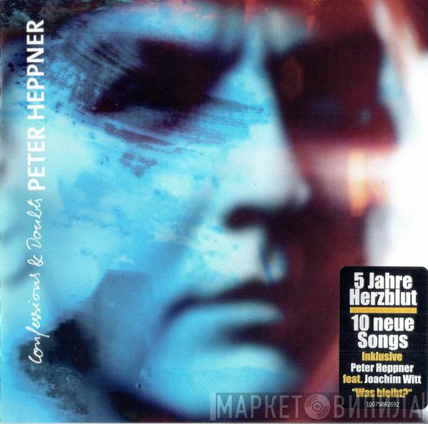  Peter Heppner  - Confessions & Doubts
