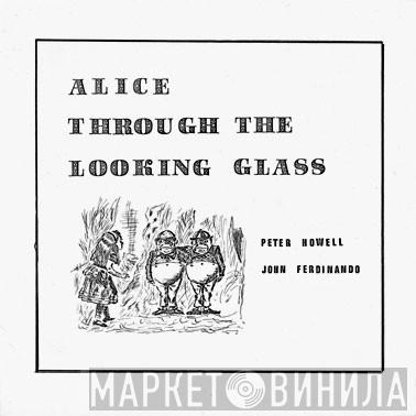 Peter Howell, John Ferdinando - Alice Through The Looking Glass