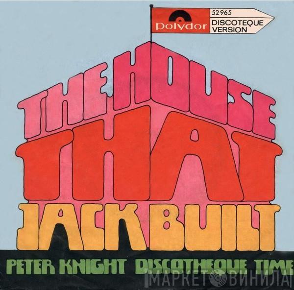 Peter Knight Discotheque Time - The House That Jack Built