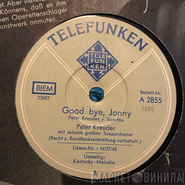 Peter Kreuder And His Orchestra - Good Bye, Jonny! / Kentucky Melodie