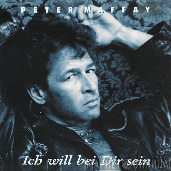 Peter Maffay - Ich Will Bei Dir Sein