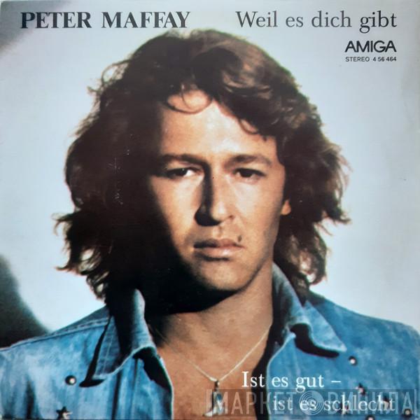 Peter Maffay - Weil Es Dich Gibt / Ist Es Gut - Ist Es Schlecht