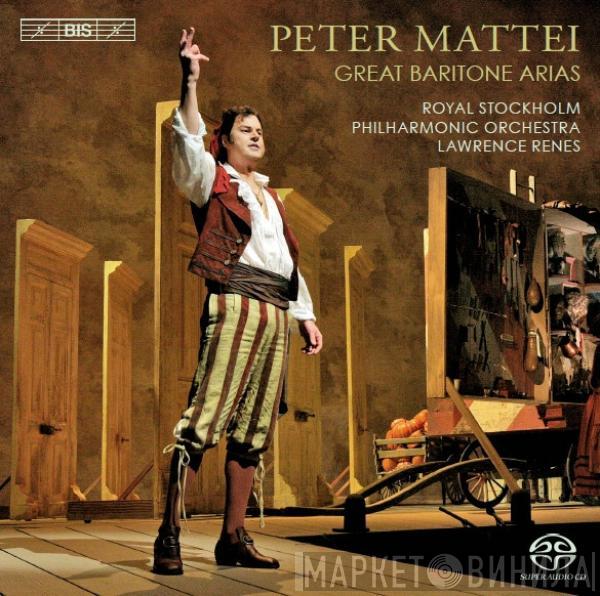 Peter Mattei, Kungliga Filharmonikerna, Lawrence Renes - Great Baritone Arias