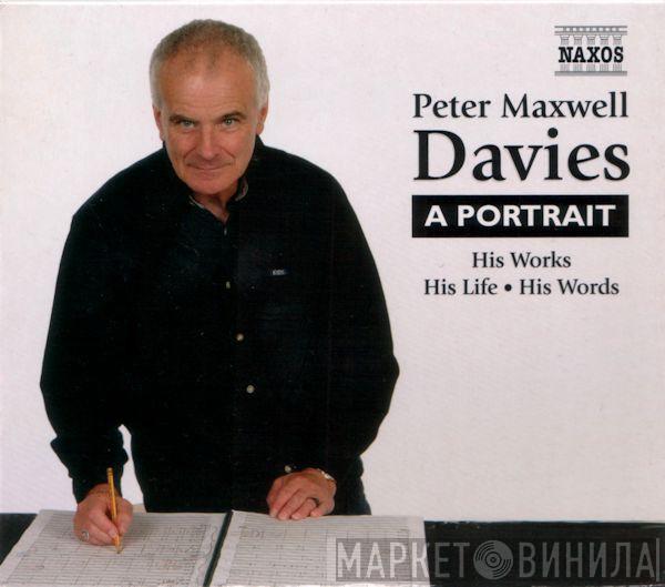 Peter Maxwell Davies - A Portrait: His Works・His Life・His Words