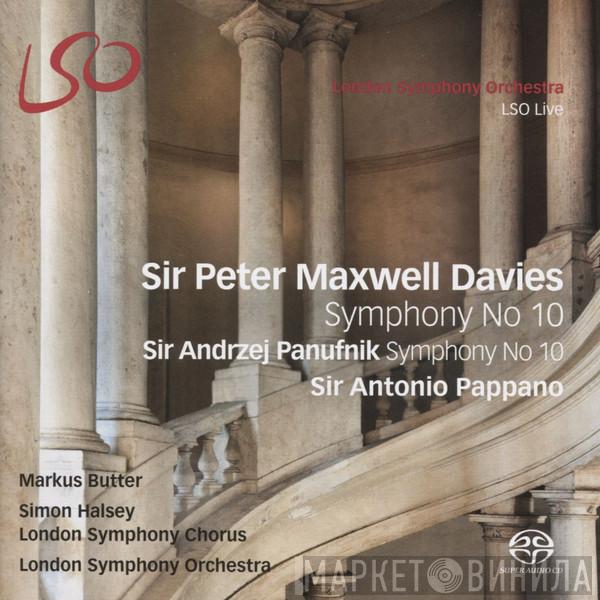 , Peter Maxwell Davies - Andrzej Panufnik , Antonio Pappano , Markus Butter , Simon Halsey , London Symphony Chorus  The London Symphony Orchestra  - Symphony No. 10