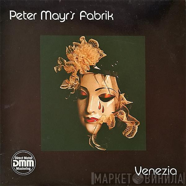 Peter Mayr's Fabrik - Venezia