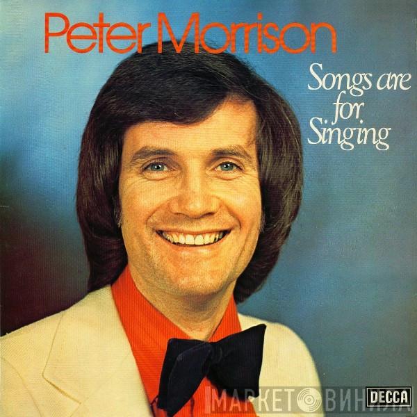 Peter Morrison  - Songs Are For Singing