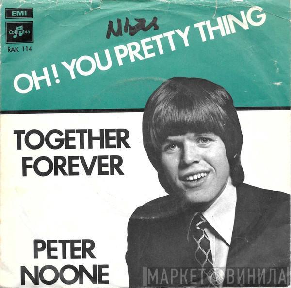 Peter Noone  - Oh! You Pretty Thing