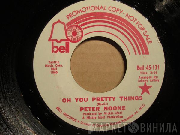  Peter Noone  - Oh You Pretty Things