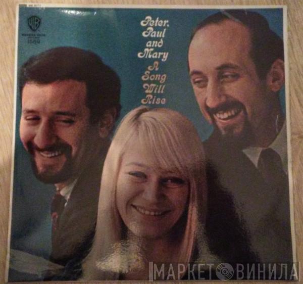 Peter, Paul & Mary - A Song Will Rise